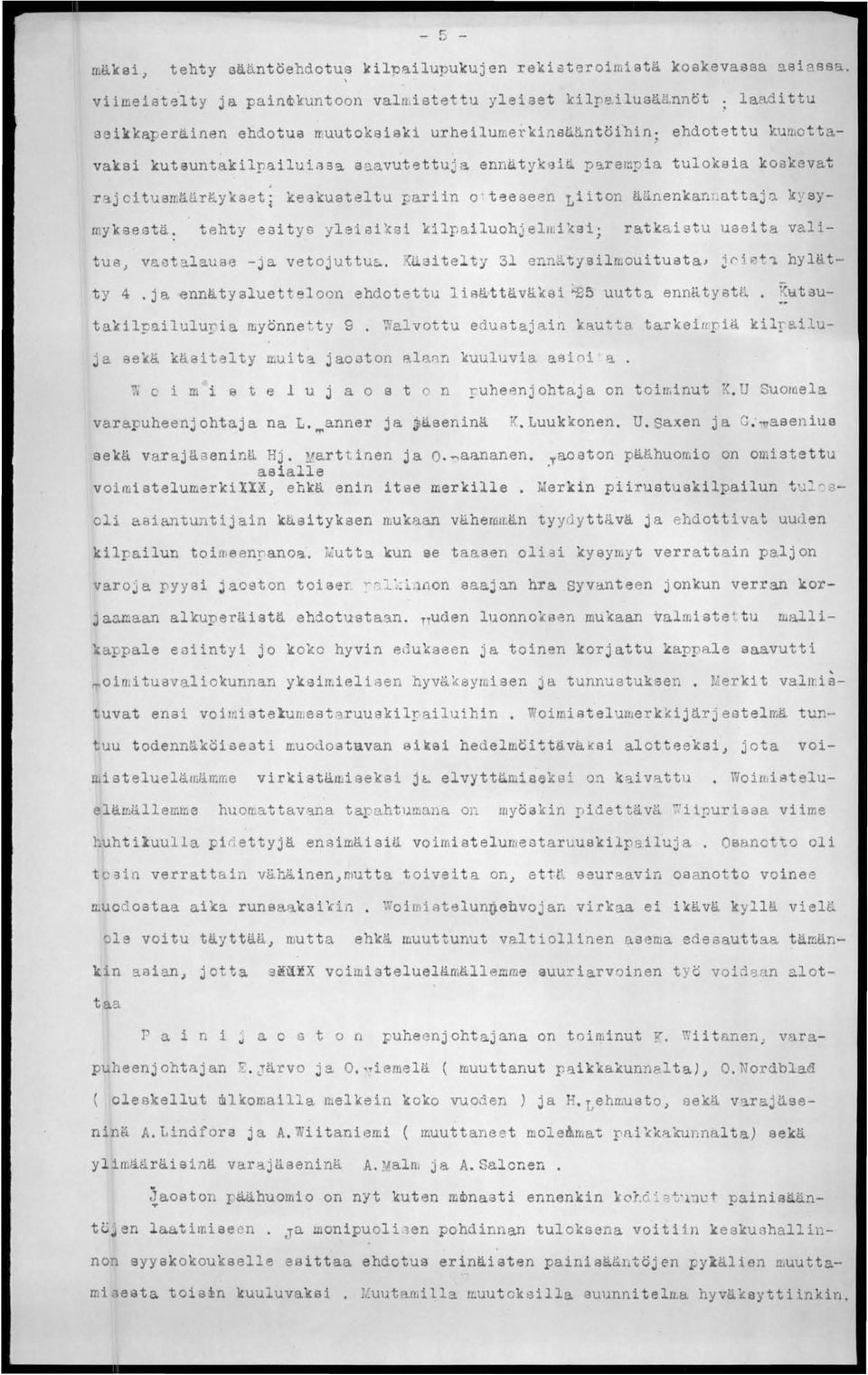 ennäty~qiä parempia tuloksia koskevat I rajoitusmäaräykset~ keskusteltu pariin o teeseen Liiton äänenkan n attaj~ kysymyksestä.