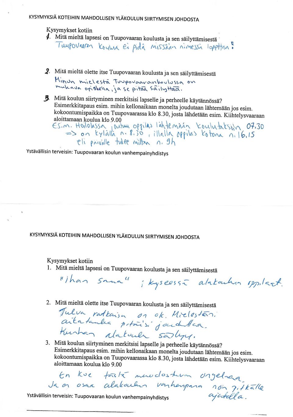 Mitä mieltä lapsesi on Tuupovaaran koulusta ja sen säilyttämisestä Ystavallsn terveisin: Tuupovaaran koulun vanhempaniyhdistys /.. 1 Esirnerkkitapaus esim.