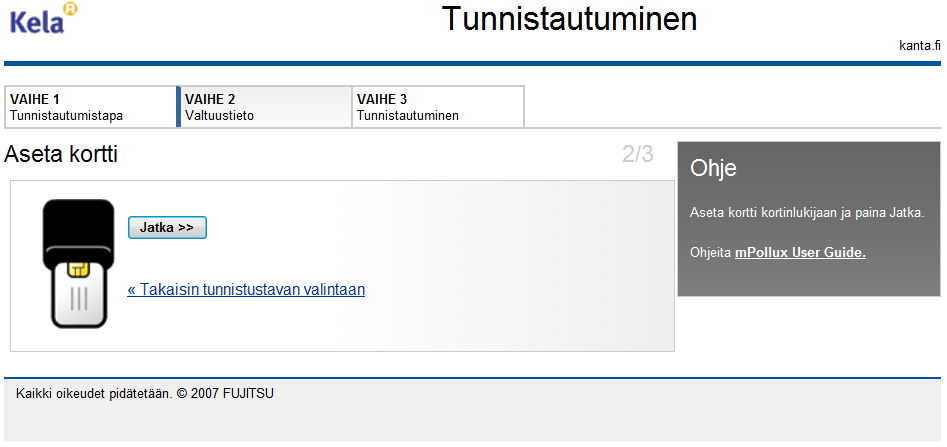 Sisäänkirjautuminen tapahtuu seuraavasti: Vaihe 1: Valitse tunnistustavaksi varmennekortti klikkaamalla kuvaketta.