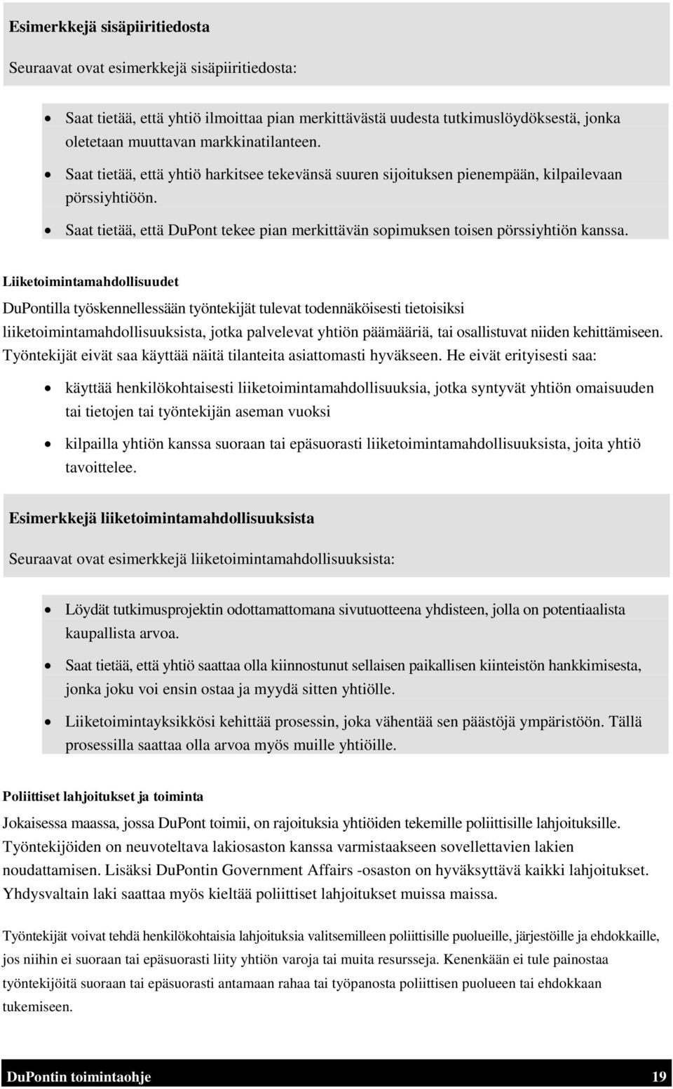 Saat tietää, että DuPont tekee pian merkittävän sopimuksen toisen pörssiyhtiön kanssa.