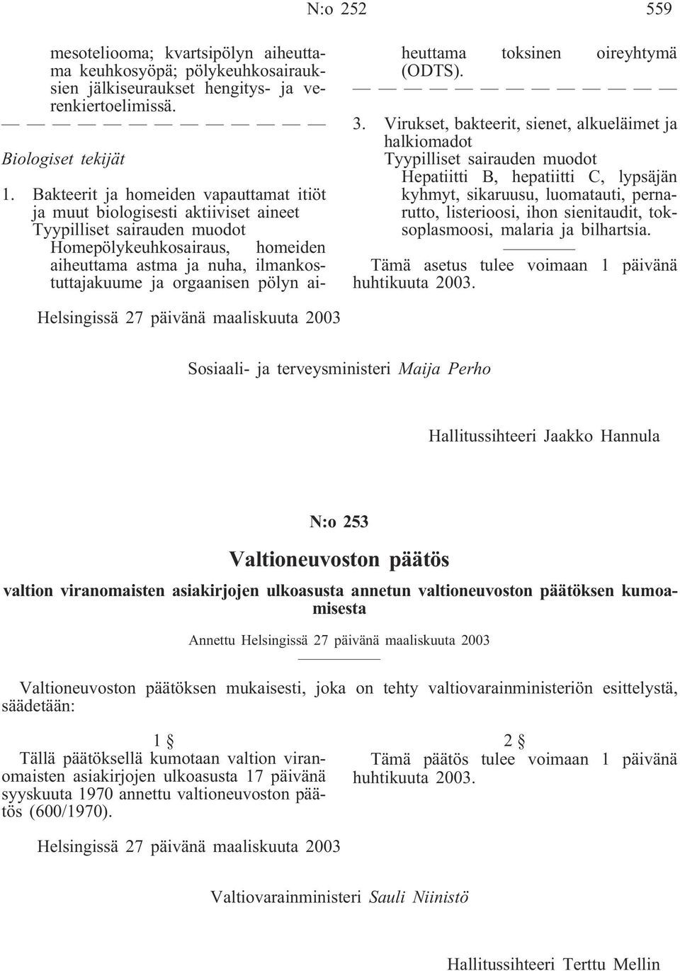 orgaanisen pölyn aiheuttama toksinen oireyhtymä (ODTS). 3.