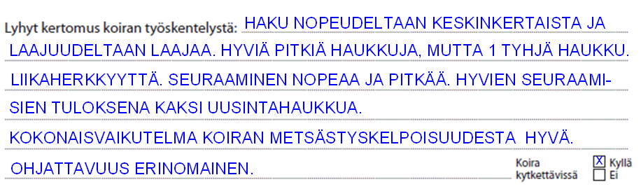 16.4.2013 4/16 Havainto koirasta - rastitetaan joko Näkö tai Kuulo Havainto linnusta - rastitetaan joko Näkö tai Kuulo Etäisyys lintupuusta - metrimäärä lintupuusta haukun aikana Seuraamismatka tai