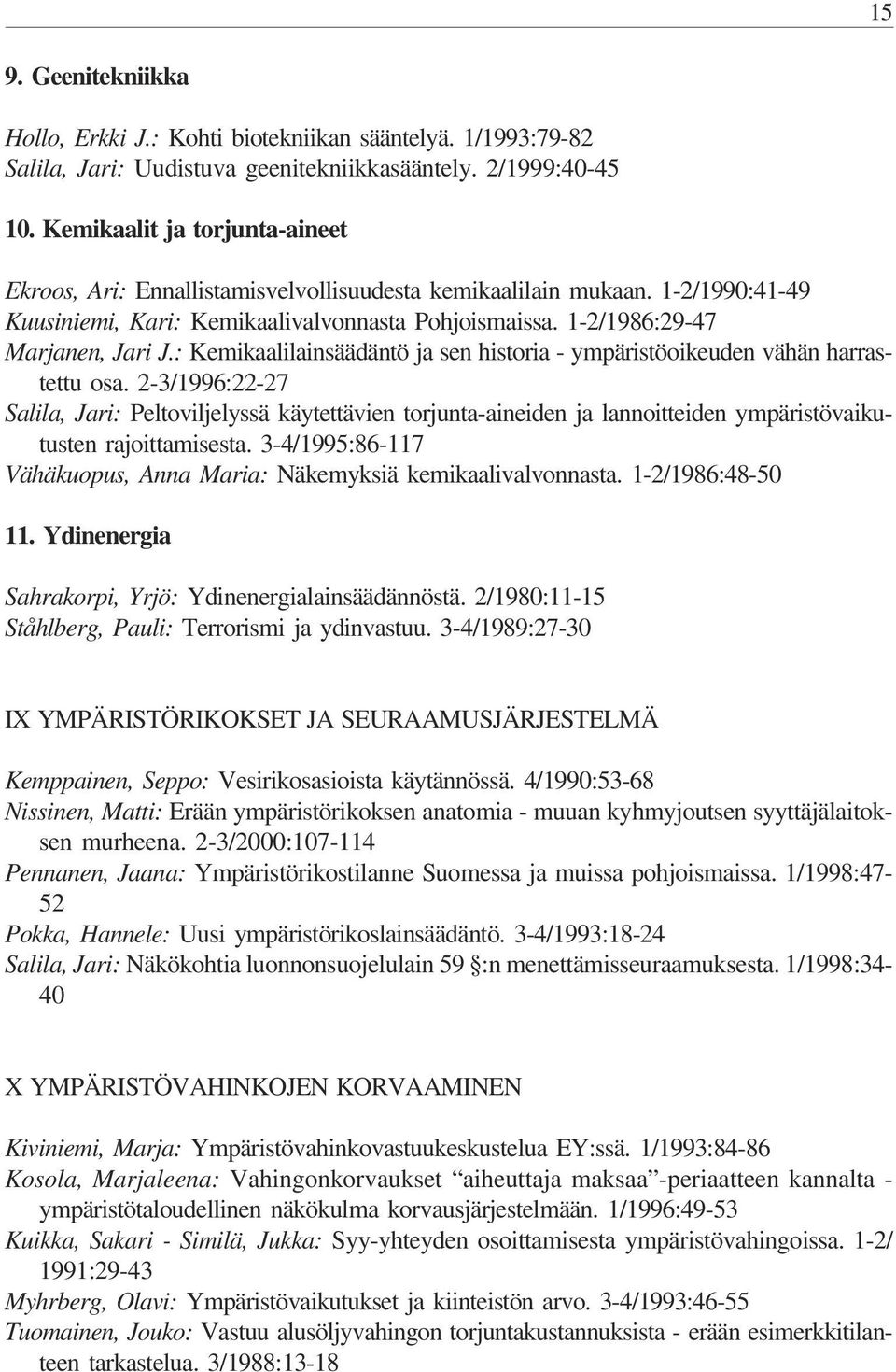 : Kemikaalilainsäädäntö ja sen historia - ympäristöoikeuden vähän harrastettu osa.