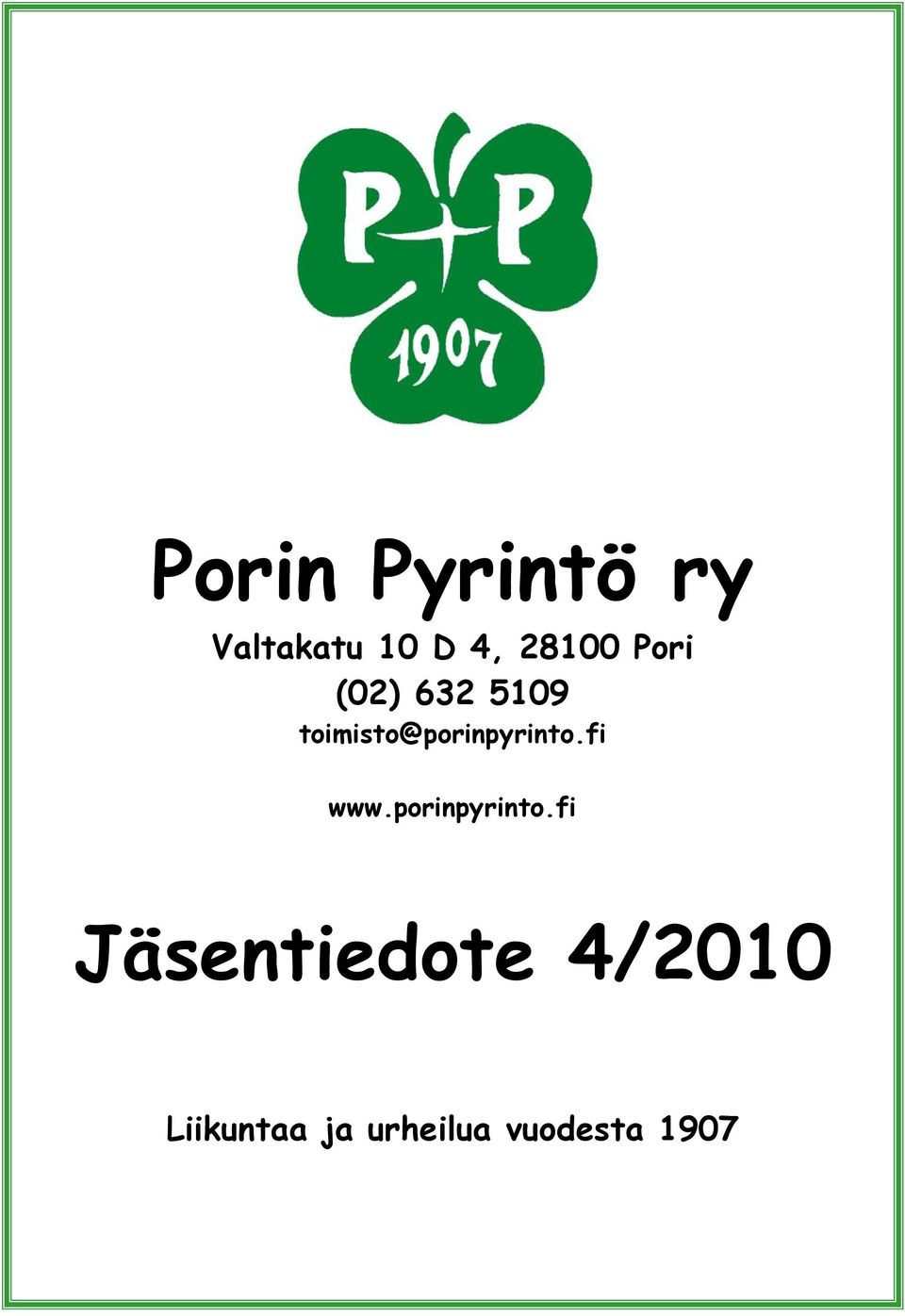 toimisto@porinpyrinto.fi www.