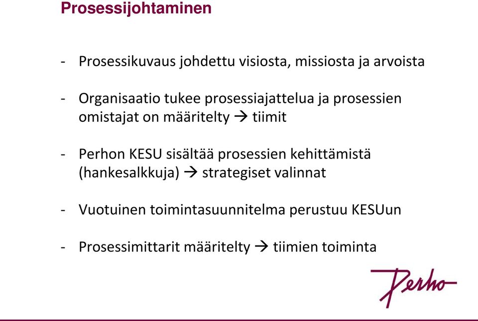 Perhon KESU sisältää prosessien kehittämistä (hankesalkkuja) strategiset valinnat -