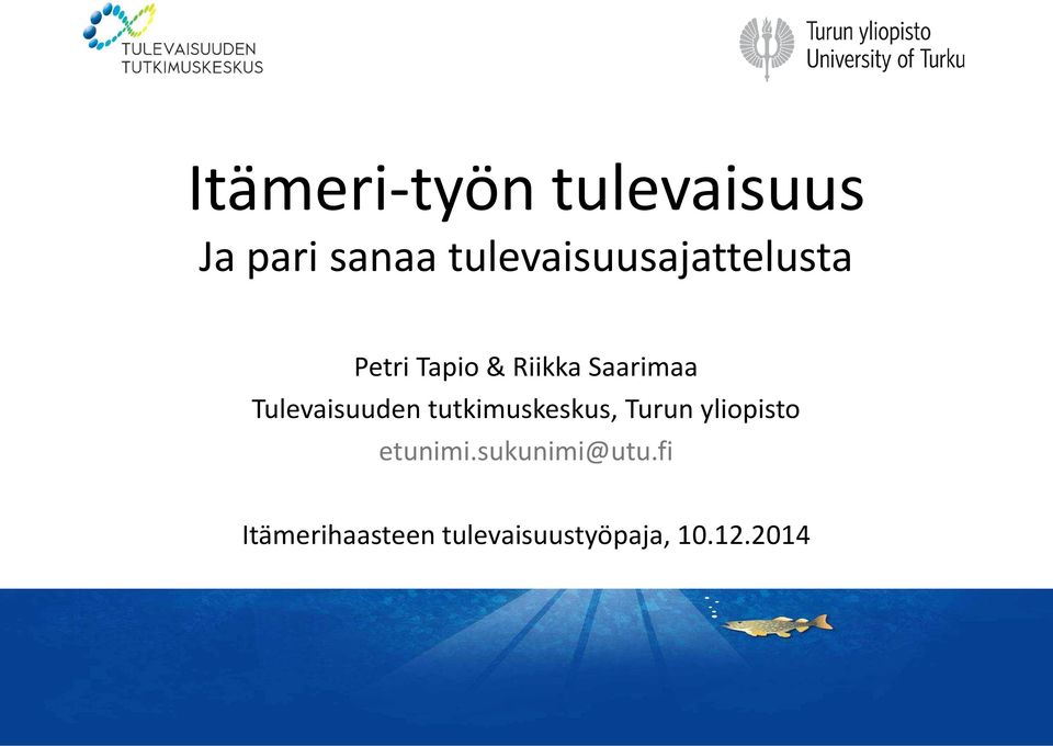 Saarimaa Tulevaisuuden tutkimuskeskus, Turun