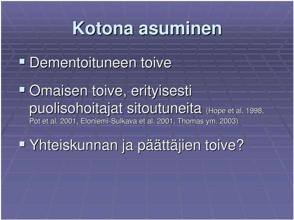 et al. 1998, Pot et al. 2001, Eloniemi-Sulkava et al.