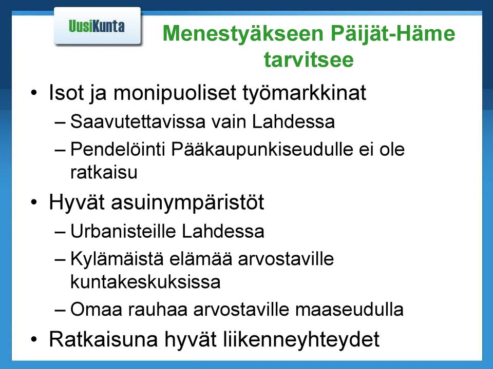 Hyvät asuinympäristöt Urbanisteille Lahdessa Kylämäistä elämää arvostaville
