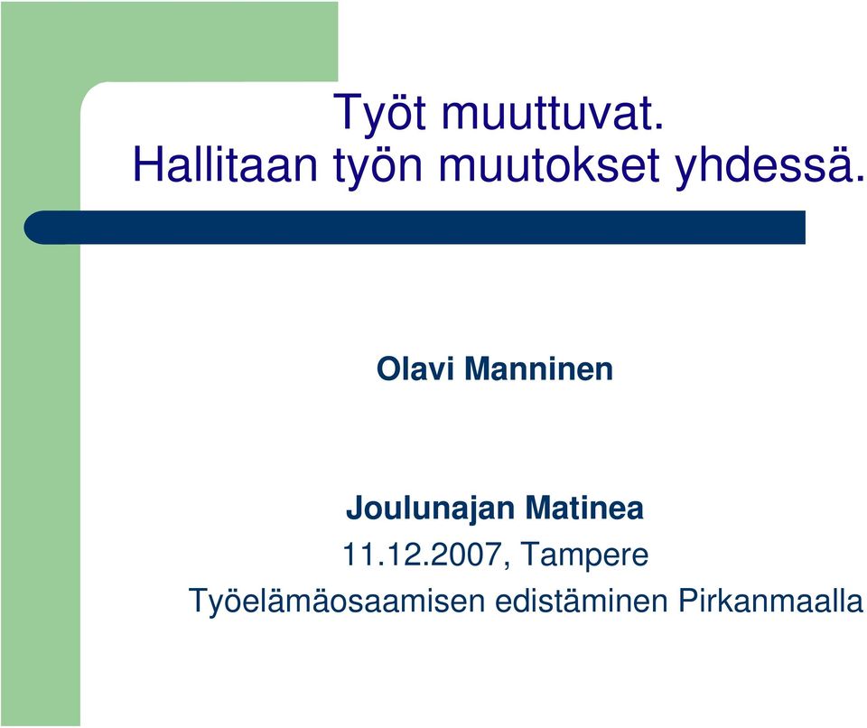 Olavi Manninen Joulunajan Matinea 11.