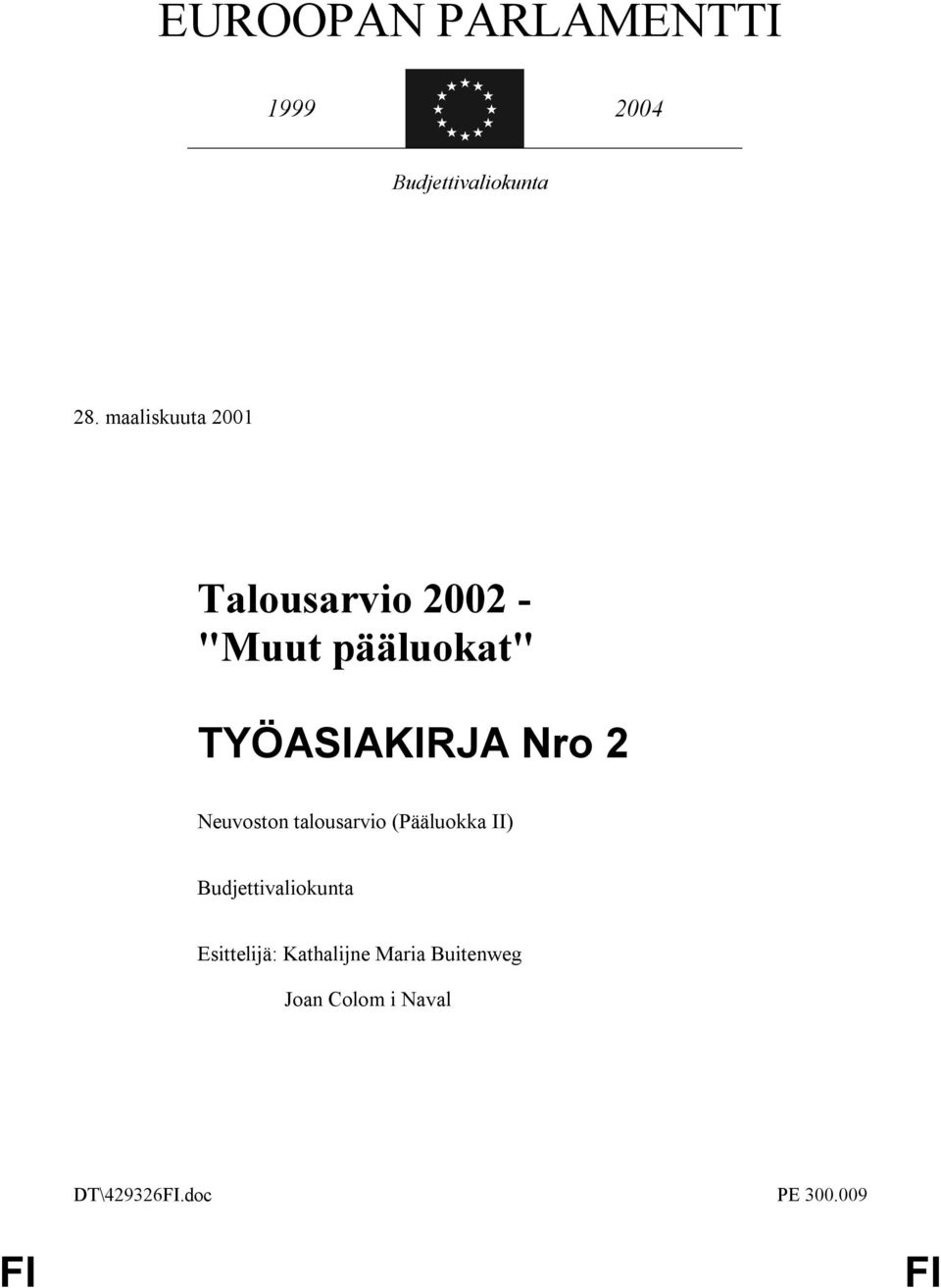 Nro 2 Neuvoston talousarvio (Pääluokka II) Budjettivaliokunta