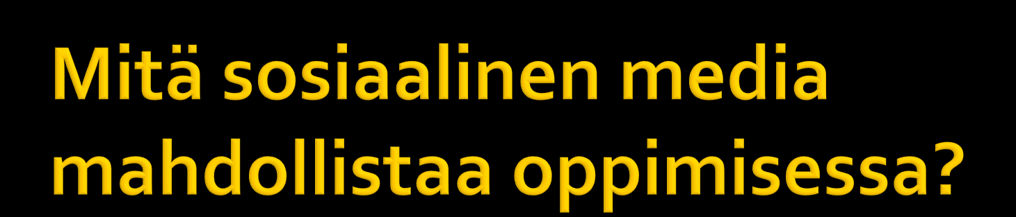 prosessimaisen työskentelyn ja oppimisen sekä sen tukemisen yhteisöjen/ verkostojen jäsenten asiantuntijuuden esiin tuomisen ja sen kollektiivisen hyödyntämisen tarpeeksi suuren kognitiivisen