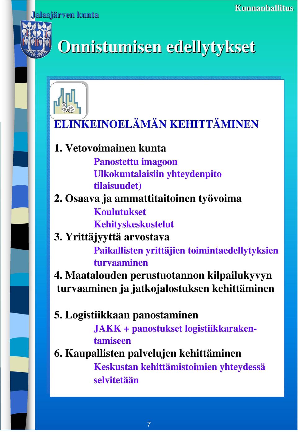 2. Oaava ja ja ammattitaitoinen työvoima Koulutuket Kehitykekutelut 3.