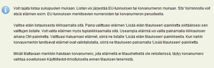 14 (16) 5.4 Vahvistaminen Katso kohta 4.4 5.5 Yhteenveto Ks. kohta 4.5 Kun tilaus on lähetetty toimittajan haettavaksi, näytetään tilauksen yhteenveto 6 KORVAUSMERKKIEN TILAUS LAMPAILLE/ KORVAUSMERKKIEN TILAUS VUOHILLE 6.