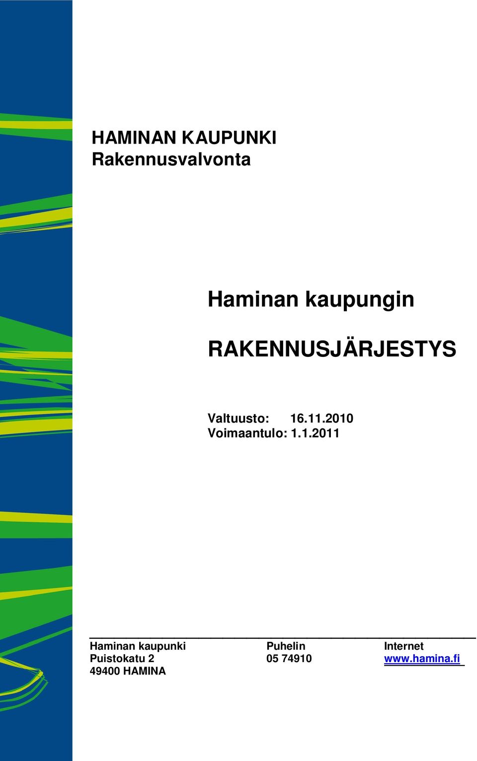 2010 Voimaantulo: 1.1.2011 Haminan kaupunki