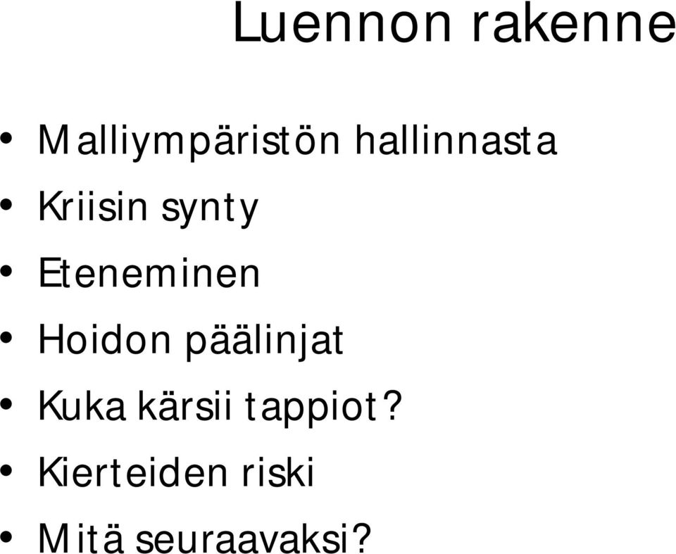 Eteneminen Hoidon päälinjat Kuka