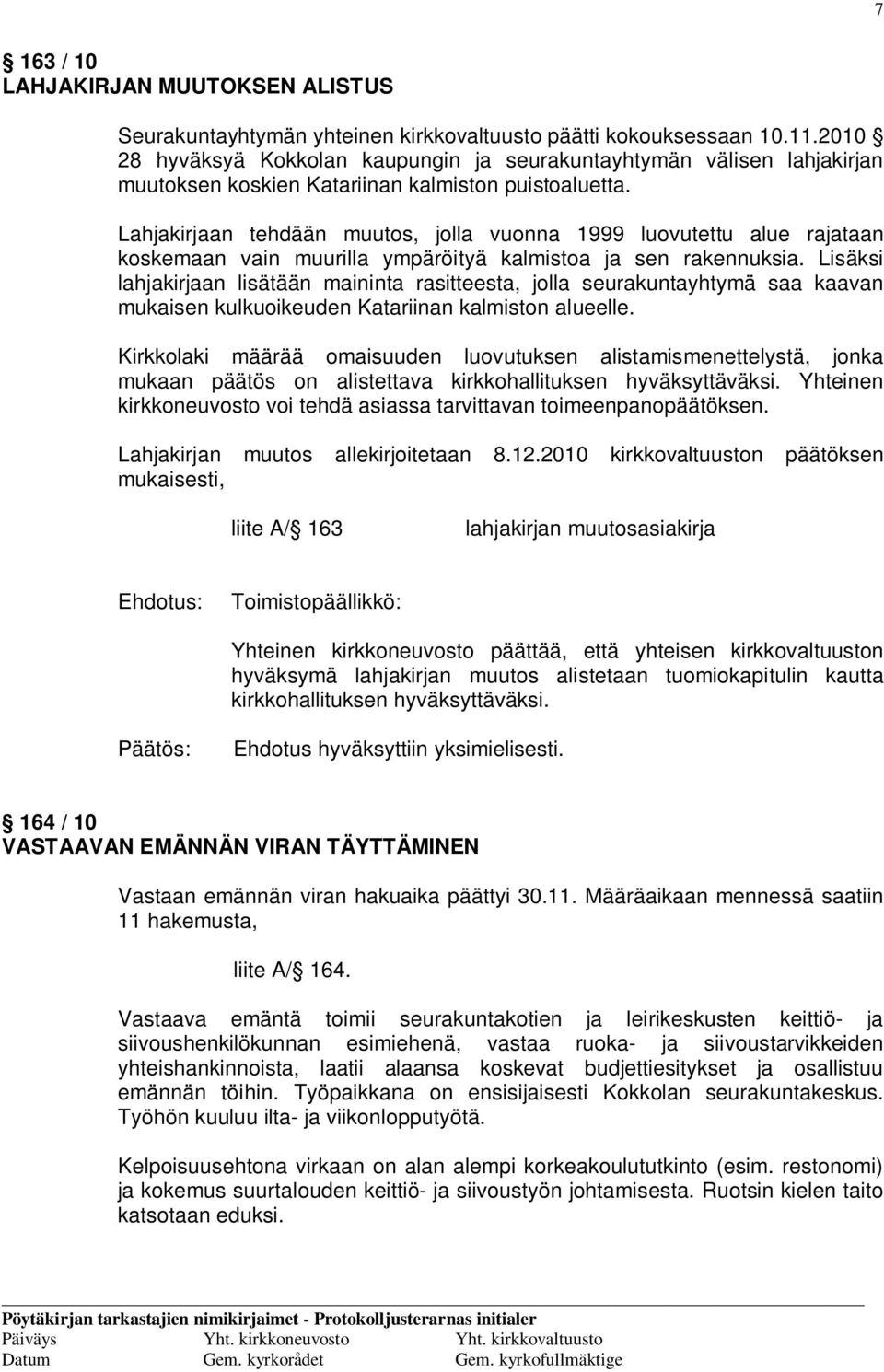 Lahjakirjaan tehdään muutos, jolla vuonna 1999 luovutettu alue rajataan koskemaan vain muurilla ympäröityä kalmistoa ja sen rakennuksia.