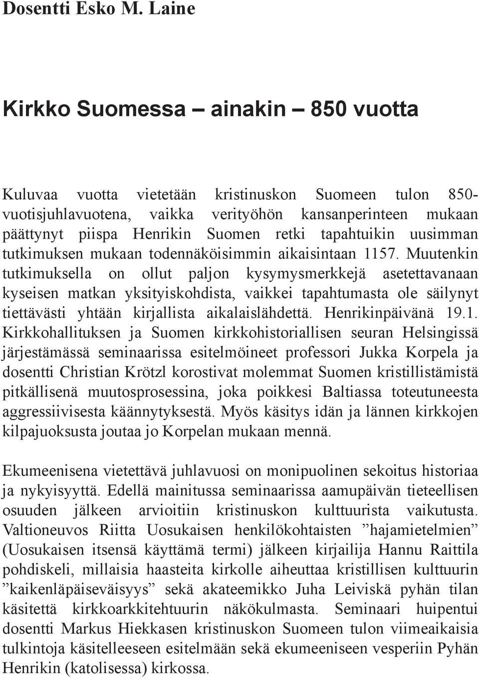 tapahtuikin uusimman tutkimuksen mukaan todennäköisimmin aikaisintaan 1157.