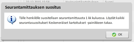 36 Mikäli henkilön mittaustulos on heikko, ohjelma antaa hänelle seurantamittaussuosituksen. Kaikki seurantasuositukset löydät etusivun Keskeneräiset kartoitukset -painikkeen takaa. 3.