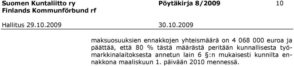 tästä määrästä peritään kunnallisesta työmarkkinalaitoksesta