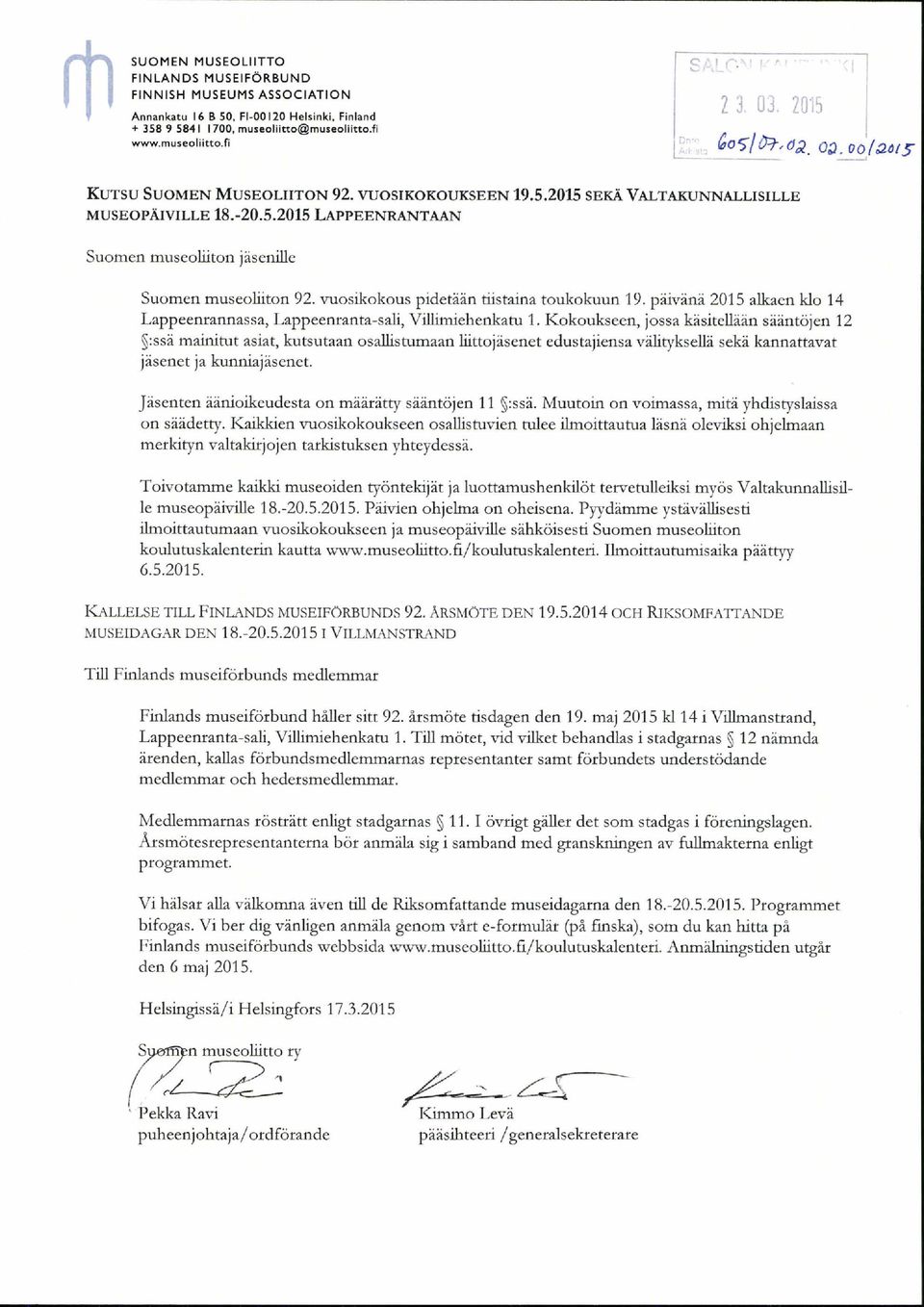 5.2015 L A P P E E N R A N T A A N 19.5.2015 SEKÄ V A L T A K U N N A L L IS I L L E Suomen museot iton jäsenille S u o m e n mu s e o l i i t o n 9 2.