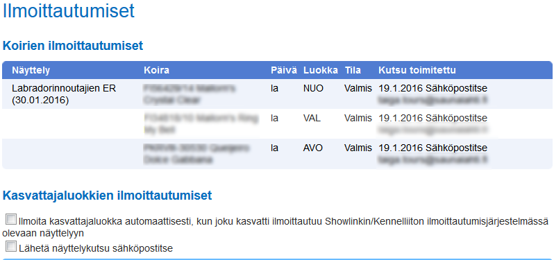 24.8.2016 37(37) Ilmoittautumiset-välilehti Välilehdellä näkyvät näyttelyilmoittautumisesi, mikäli ne on tehty Kennelliton näyttelyilmoittautumisjärjestelmän kautta.