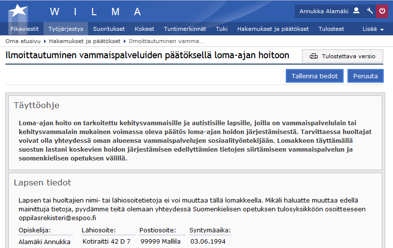 HUOLTAJAN OHJE 3 (7) Ilmoittautumislomakkeessa on tarkemmat täyttöohjeet.