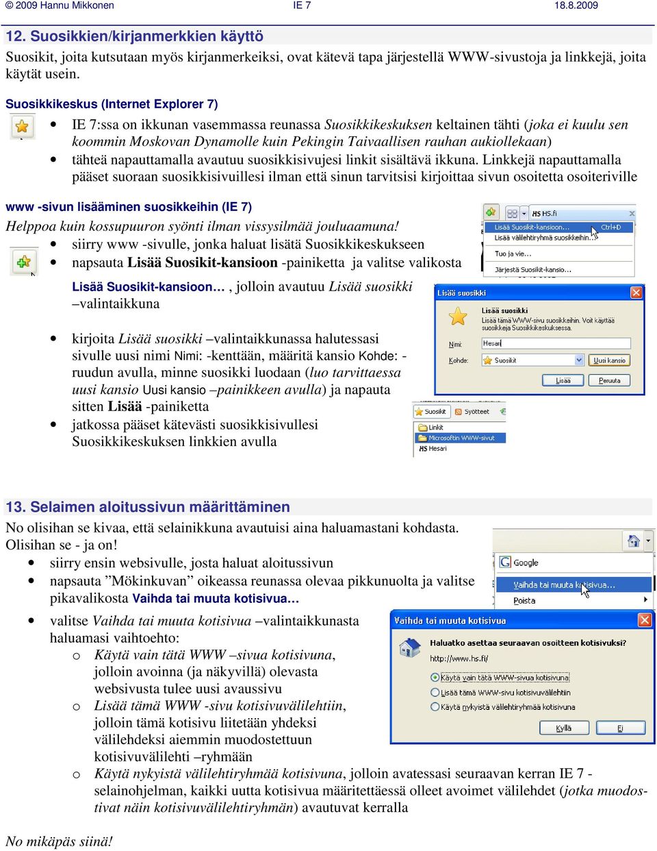 aukiollekaan) tähteä napauttamalla avautuu suosikkisivujesi linkit sisältävä ikkuna.