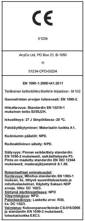 29 Kuva 11. Menetelmän 2a mukainen CE-merkintä kattoristikosta (18, 37) Jos tuotteen käyttökohde tiedetään, on se ilmoitettava CE-merkinnässä.