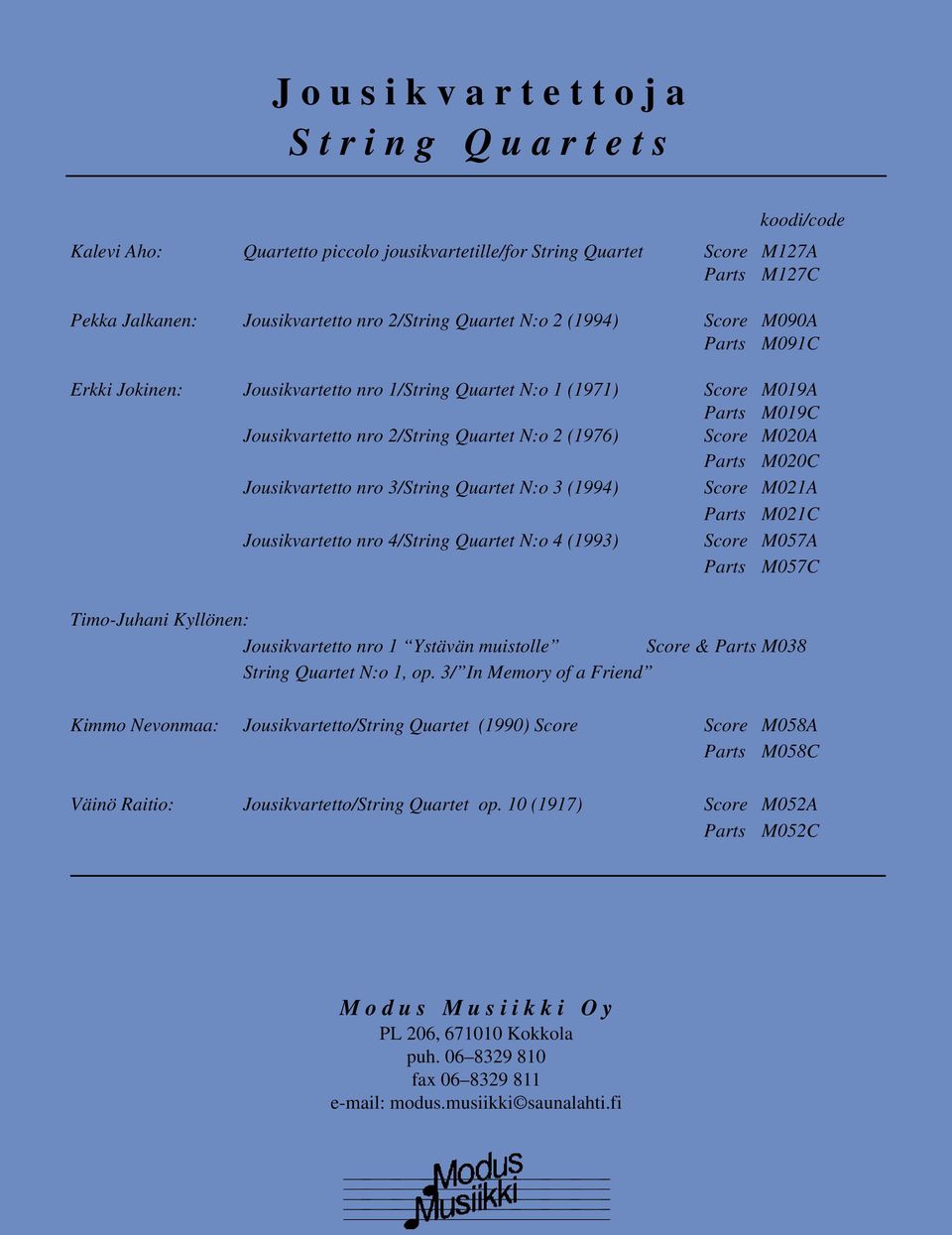 /String Quartet N:o (1) Sore M021A arts M021C ousikvartetto nro /String Quartet N:o (1) Sore M057A arts M057C Timo-uhani Kyllönen: ousikvartetto nro 1 Ystävän muistolle Sore arts M0 String Quartet