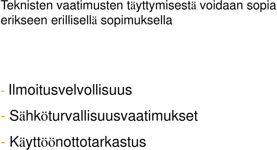 sopimuksella - Ilmoitusvelvollisuus -