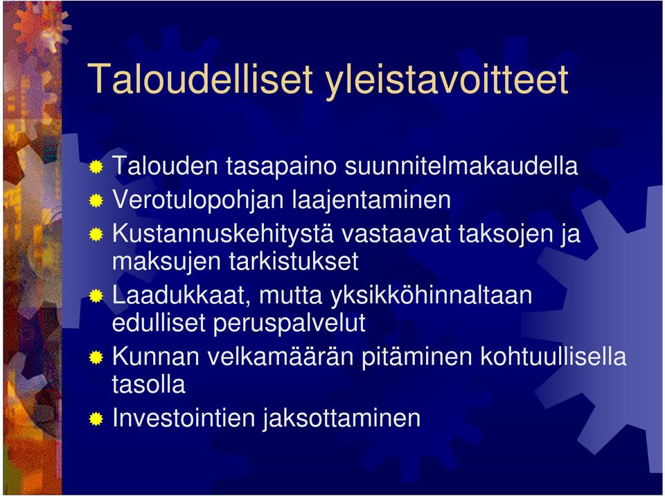 maksujen tarkistukset Laadukkaat, mutta yksikköhinnaltaan edulliset