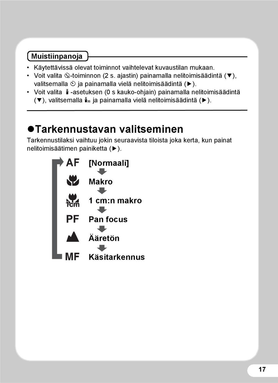 Voit valita h-asetuksen (0 s kauko-ohjain) painamalla nelitoimisäädintä (3), valitsemalla i ja painamalla vielä nelitoimisäädintä (5).