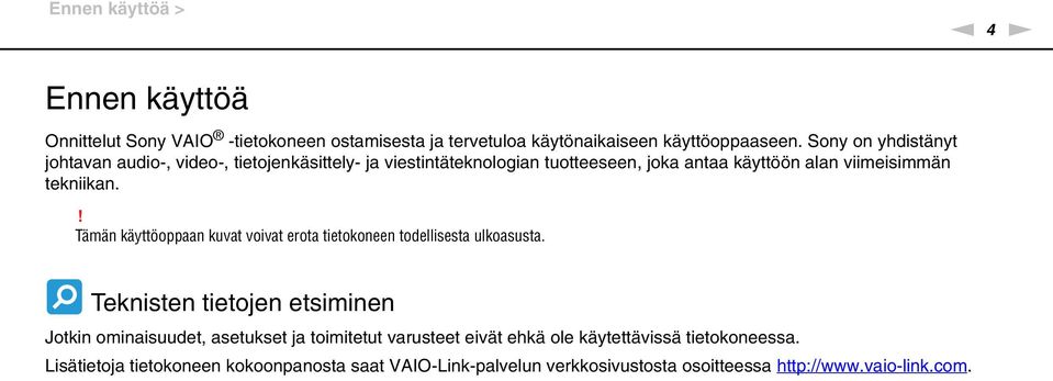 ! Tämän käyttöoppaan kuvat voivat erota tietokoneen todellisesta ulkoasusta.