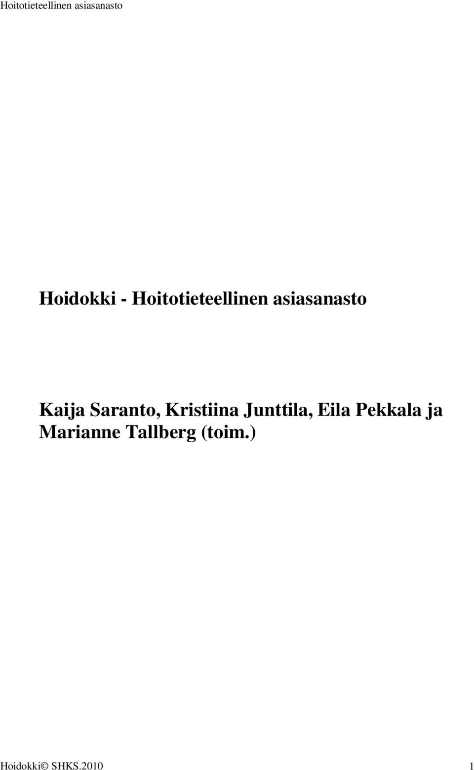 Kristiina Junttila, Eila Pekkala