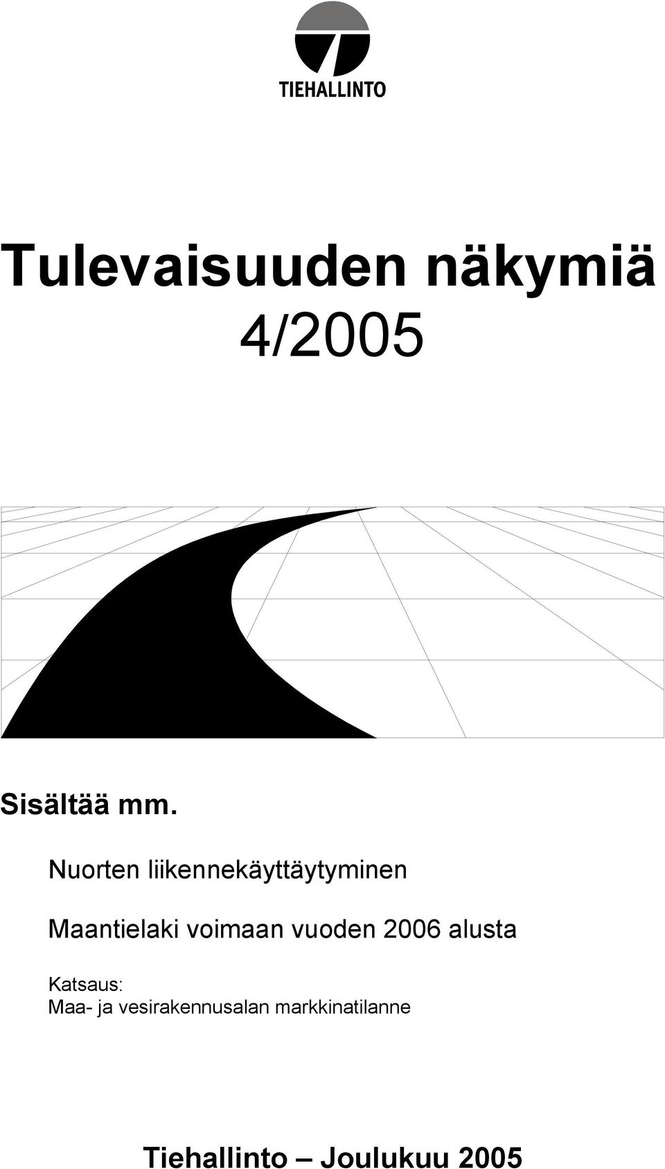 voimaan vuoden 2006 alusta Katsaus: Maa- ja