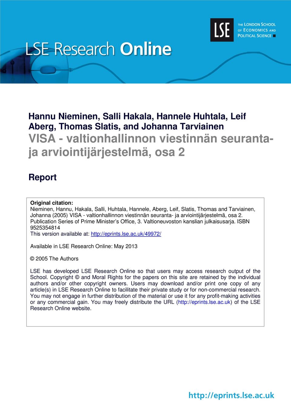 Publication Series of Prime Minister s Office, 3. Valtioneuvoston kanslian julkaisusarja. ISBN 9525354814 This version available at: http://eprints.lse.ac.