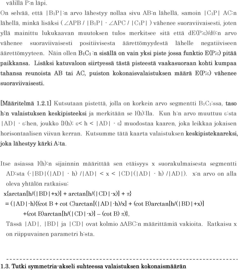 merkitsee sitä että de(p;)/d:n arvo vähenee suoraviivaisesti positiivisesta äärettömyydestä lähelle negatiiviseen äärettömyyteen.