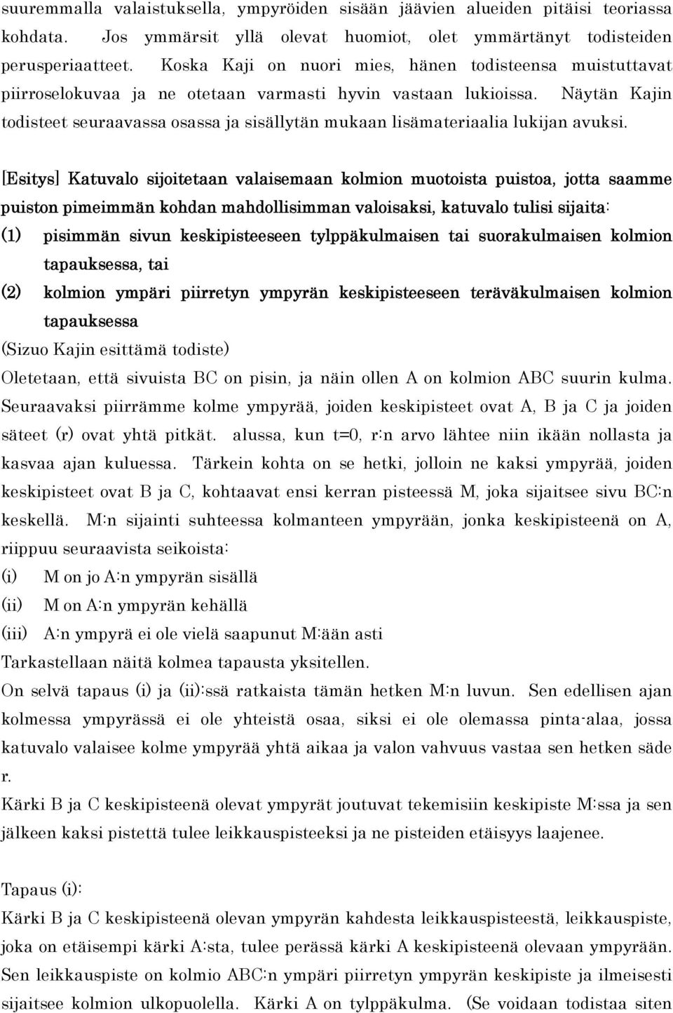 Näytän Kajin todisteet seuraavassa osassa ja sisällytän mukaan lisämateriaalia lukijan avuksi.