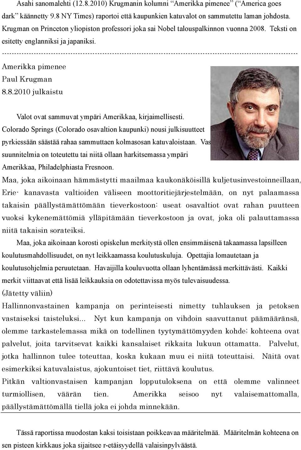 ------------------------------------------------------------------------------------------------------------------------- Amerikka pimenee Paul Krugman 8.