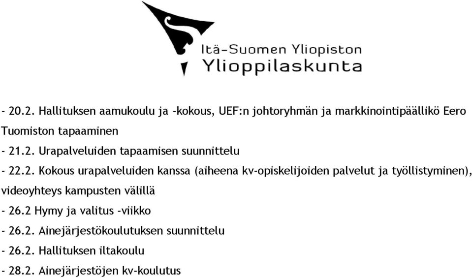 .2. Urapalveluiden tapaamisen suunnittelu - 22.2. Kokous urapalveluiden kanssa (aiheena