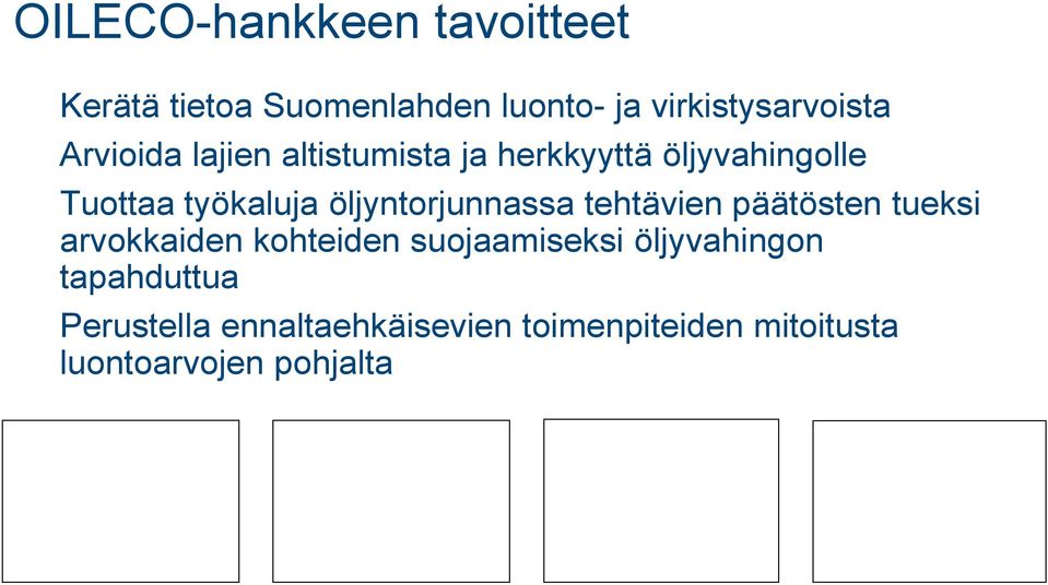 öljyntorjunnassa tehtävien päätösten tueksi arvokkaiden kohteiden suojaamiseksi