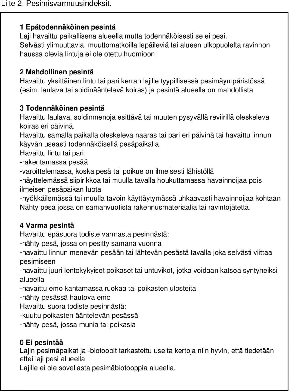 lajille tyypillisessä pesimäympäristössä (esim.