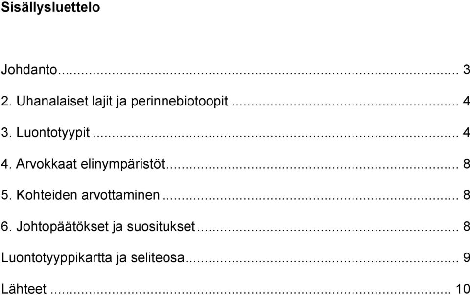 .. 4 4. Arvokkaat elinympäristöt... 8 5.
