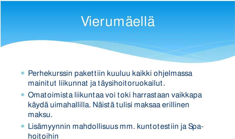 Omatoimista liikuntaa voi toki harrastaan vaikkapa käydä
