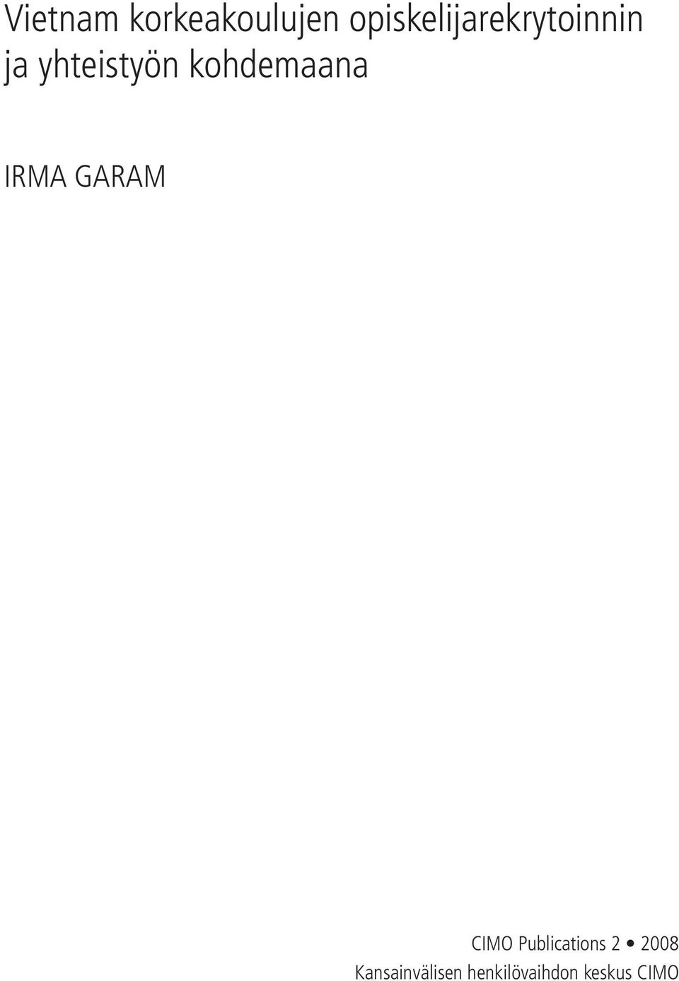 kohdemaana IRMA GARAM CIMO