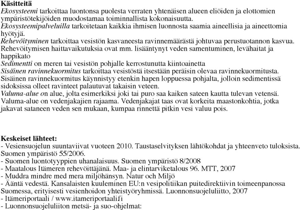 Rehevöitymisen haittavaikutuksia ovat mm.