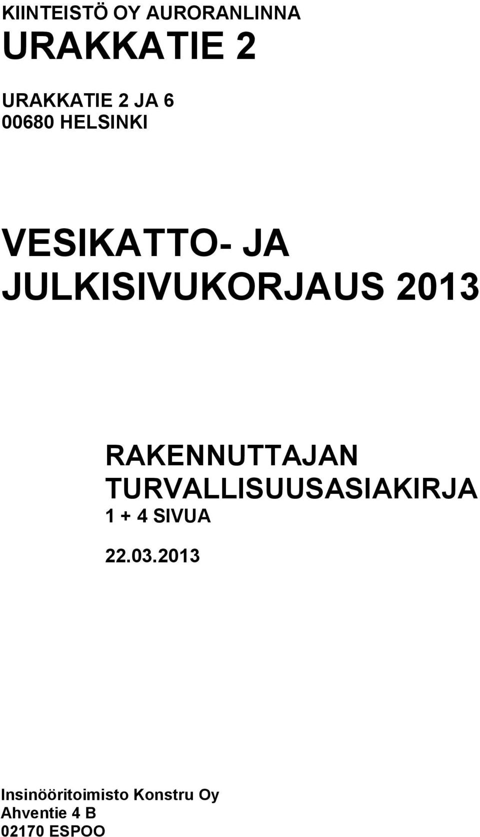 RAKENNUTTAJAN TURVALLISUUSASIAKIRJA 1 + 4 SIVUA 22.03.