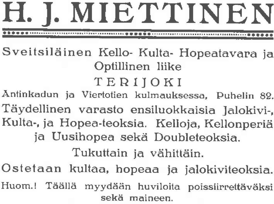 kulmauksessa, puhelin 89. Taiydellinen varasto ensiluokkaisia Jalokivi-, Kulta-, ia Hopea-teoksia.