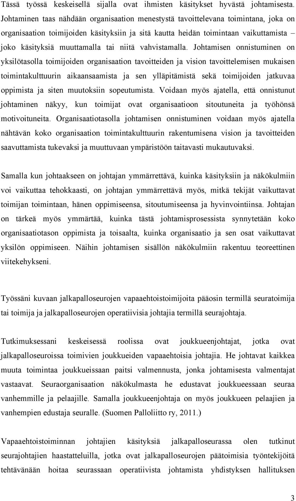 tai niitä vahvistamalla.