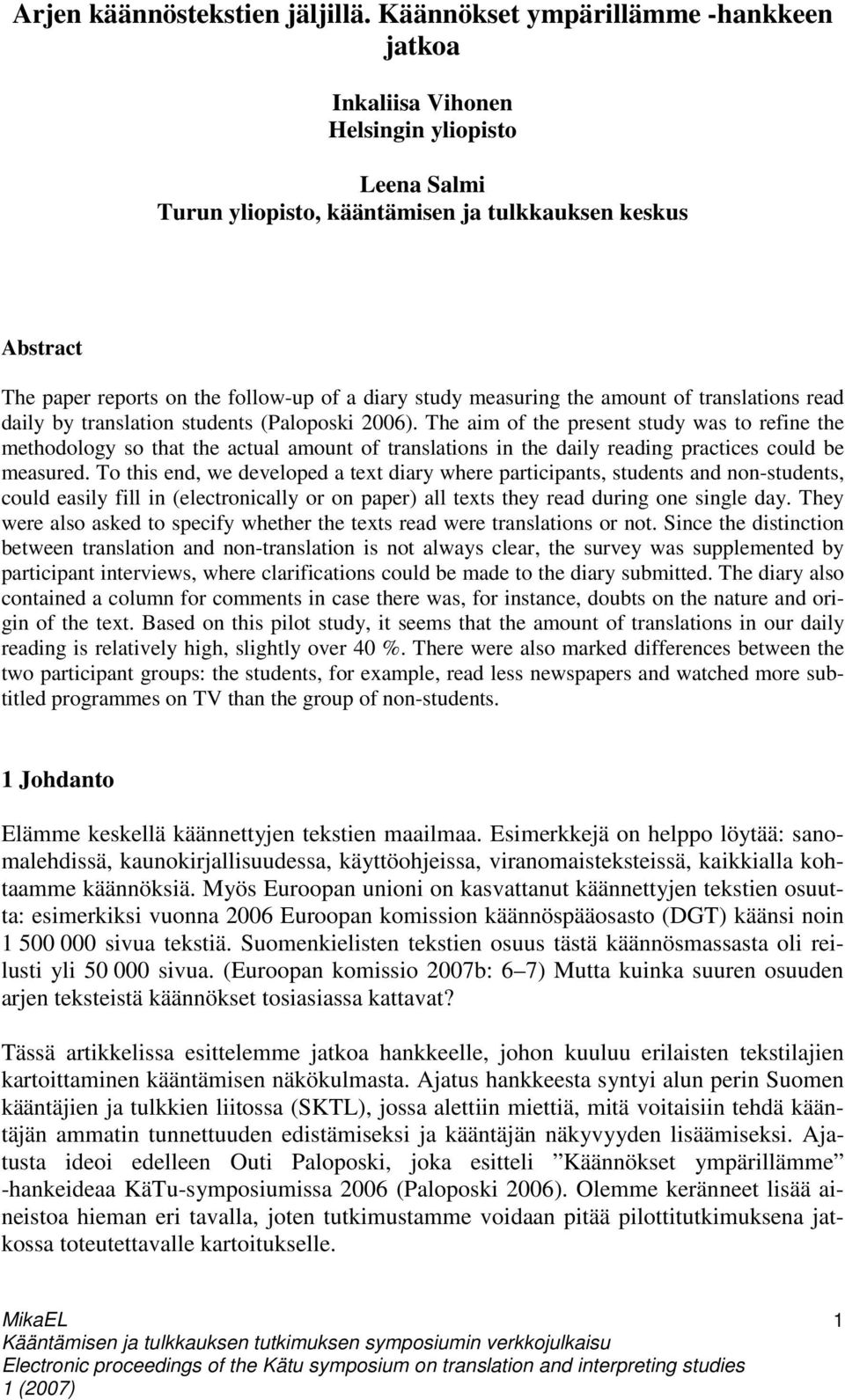 study measuring the amount of translations read daily by translation students (Paloposki 2006).